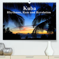 Kuba - Rhythmus, Rum und Revolution (Premium, hochwertiger DIN A2 Wandkalender 2023, Kunstdruck in Hochglanz)