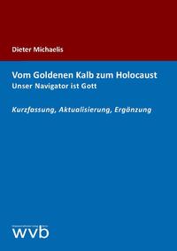 Vom Goldenen Kalb zum Holocaust. Unser Navigator ist Gott