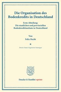 Die Organisation des Bodenkredits in Deutschland.