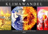 Klimawandel. Auswirkungen auf Tiere, Ökosysteme und den Menschen (Wandkalender 2020 DIN A4 quer)