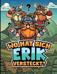 Wo hat sich Erik versteckt?