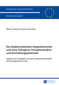 Das Südamerikanische Integrationsrecht und seine Teilregime: Prinzipienstruktur und Entwicklungspotentiale