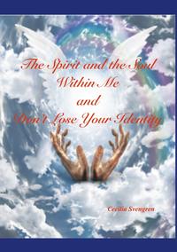 The Spirit and the Soul Within Me and Don't Lose Your Identity