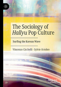 The Sociology of Hallyu Pop Culture