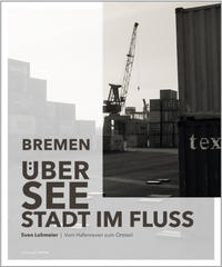 Bremen - Überseestadt im Fluss