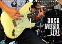 Rockmusik live (Wandkalender 2022 DIN A4 quer)