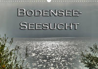 Bodensee - Seesucht (Wandkalender 2022 DIN A3 quer)