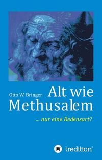 Alt wie Methusalem