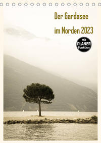 Der Gardasee im Norden 2023 (Tischkalender 2023 DIN A5 hoch)