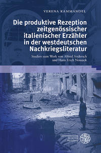 Die produktive Rezeption zeitgenössischer italienischer Erzähler in der westdeutschen Nachkriegsliteratur