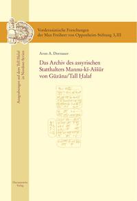 Das Archiv des assyrischen Statthalters Mannu-ki-Aššur von Guzana /Tell Halaf