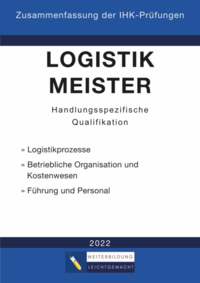 Logistikmeister Handlungsspezifische Qualifikation - Zusammenfassung der IHK-Prüfungen