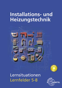 Installations- und Heizungstechnik Lernsituationen LF 5-8