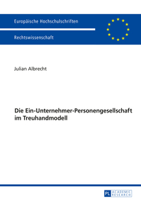 Die Ein-Unternehmer-Personengesellschaft im Treuhandmodell