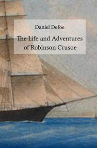 The Life and Adventures of Robinson Crusoe