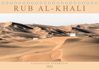 RUB AL-KHALI - Faszination Sandwüste (Tischkalender 2023 DIN A5 quer)