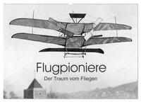 Flugpioniere - Der Traum vom Fliegen (Wandkalender 2025 DIN A2 quer), CALVENDO Monatskalender