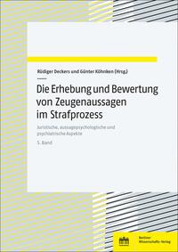 Die Erhebung und Bewertung von Zeugenaussagen im Strafprozess