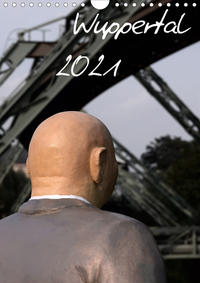 Wuppertal 2021 (Wandkalender 2021 DIN A4 hoch)