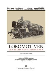 Lokomotiven der badischen Eisenbahnen - Band 1