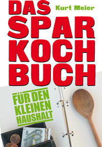 Das Sparkochbuch für den kleinen Haushalt