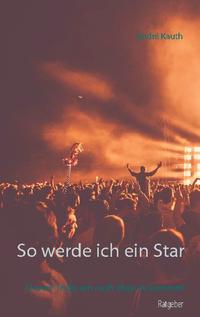 So werde ich ein Star