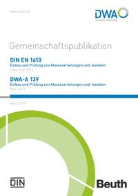 Gemeinschaftspublikation DIN EN 1610: 2015/DWA-A 139:2019 Einbau und Prüfung von Abwasserleitungen und -kanälen