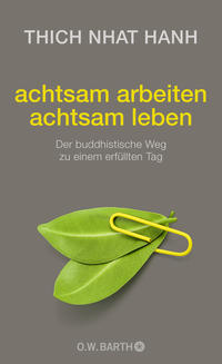 achtsam arbeiten achtsam leben