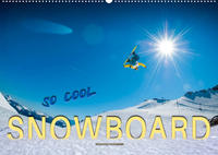 Snowboard - so cool (Wandkalender 2023 DIN A2 quer)