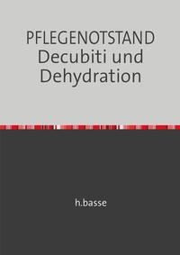 DECUBITUS und DEHYDRATION in der Altenpflege