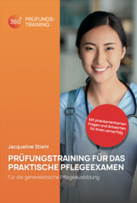 PRÜFUNGSTRAINING FÜR DAS PRAKTISCHE PFLEGEEXAMEN