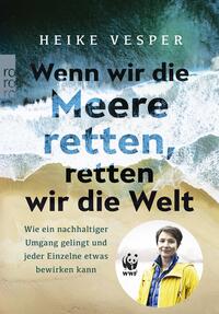 Wenn wir die Meere retten, retten wir die Welt