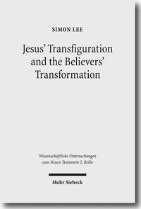 Jesus' Transfiguration and the Believers' Transformation