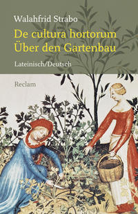 De cultura hortorum / Über den Gartenbau. Lateinisch/Deutsch