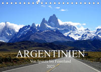 Argentinien - Von Iguazu bis Feuerland (Tischkalender 2023 DIN A5 quer)