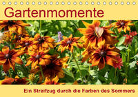 Gartenmomente - Ein Streifzug durch die Farben des Sommers (Tischkalender 2021 DIN A5 quer)