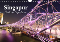 Singapur. Stadt der Superlative (Wandkalender 2023 DIN A4 quer)