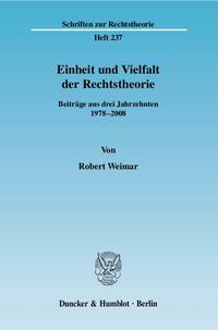 Einheit und Vielfalt der Rechtstheorie.