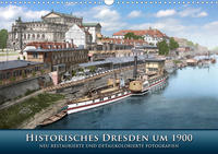 Historisches Dresden um 1900 neu restauriert und detailkoloriert (Wandkalender 2020 DIN A3 quer)