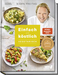 Einfach und köstlich – vegetarisch