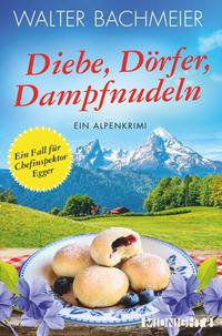 Diebe, Dörfer, Dampfnudeln (Ein-Kommissar-Egger-Krimi 5)