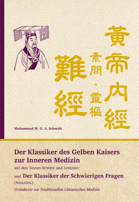 Der Klassiker des Gelben Kaisers zur Inneren Medizin (Suwen & Lingshu) und Der Klassiker der Schwierigen Fragen (Nanjing)