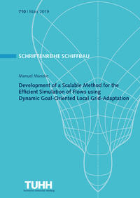 Development of a Scalable Method for the Efficient Simulation of Flows using Dynamic Goal-Oriented Local Grid-Adaptation