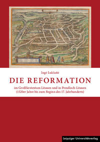 Die Reformation im Großfürstentum Litauen und in Preußisch-Litauen (1520er Jahre bis zum Beginn des 17. Jahrhunderts)