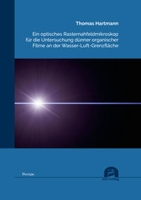 Ein optisches Rasternahfeldmikroskop für die Untersuchung dünner organischer Filme an der Wasser-Luft-Grenzfläche