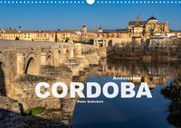 Andalusien - Cordoba (Wandkalender 2023 DIN A3 quer)