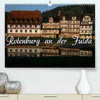 Rotenburg an der Fulda (Premium, hochwertiger DIN A2 Wandkalender 2022, Kunstdruck in Hochglanz)