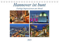 Hannover ist bunt (Tischkalender 2023 DIN A5 quer)