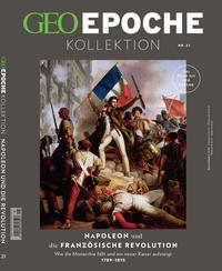 GEO Epoche KOLLEKTION / GEO Epoche KOLLEKTION 21/2020 Napoleon und die französische Revolution