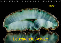 Leuchtende Achate (Tischkalender 2022 DIN A5 quer)